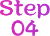 step 04